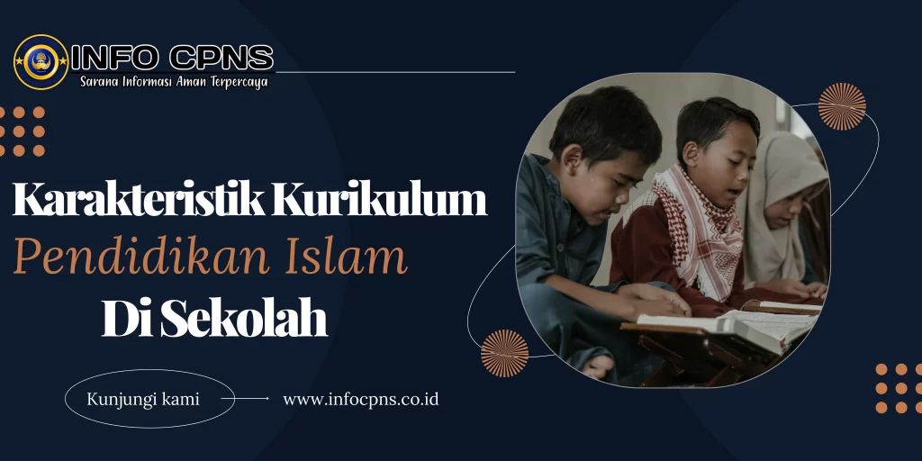 Karakteristik kurikulum pendidikan islam di Indonesia umumnya mengarah pada pengembangan akibah dan pemahaman nilai-nilai moralitas islami